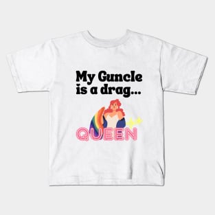 My guncle is a drag queen Kids T-Shirt